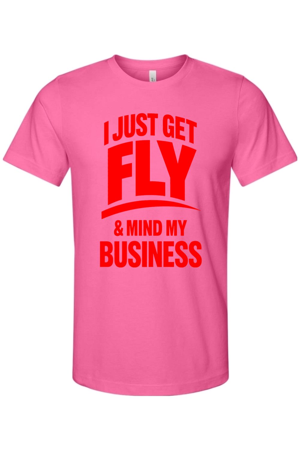 Get Fly & Mind My Business - Red Font Unisex Short Sleeve Shirt