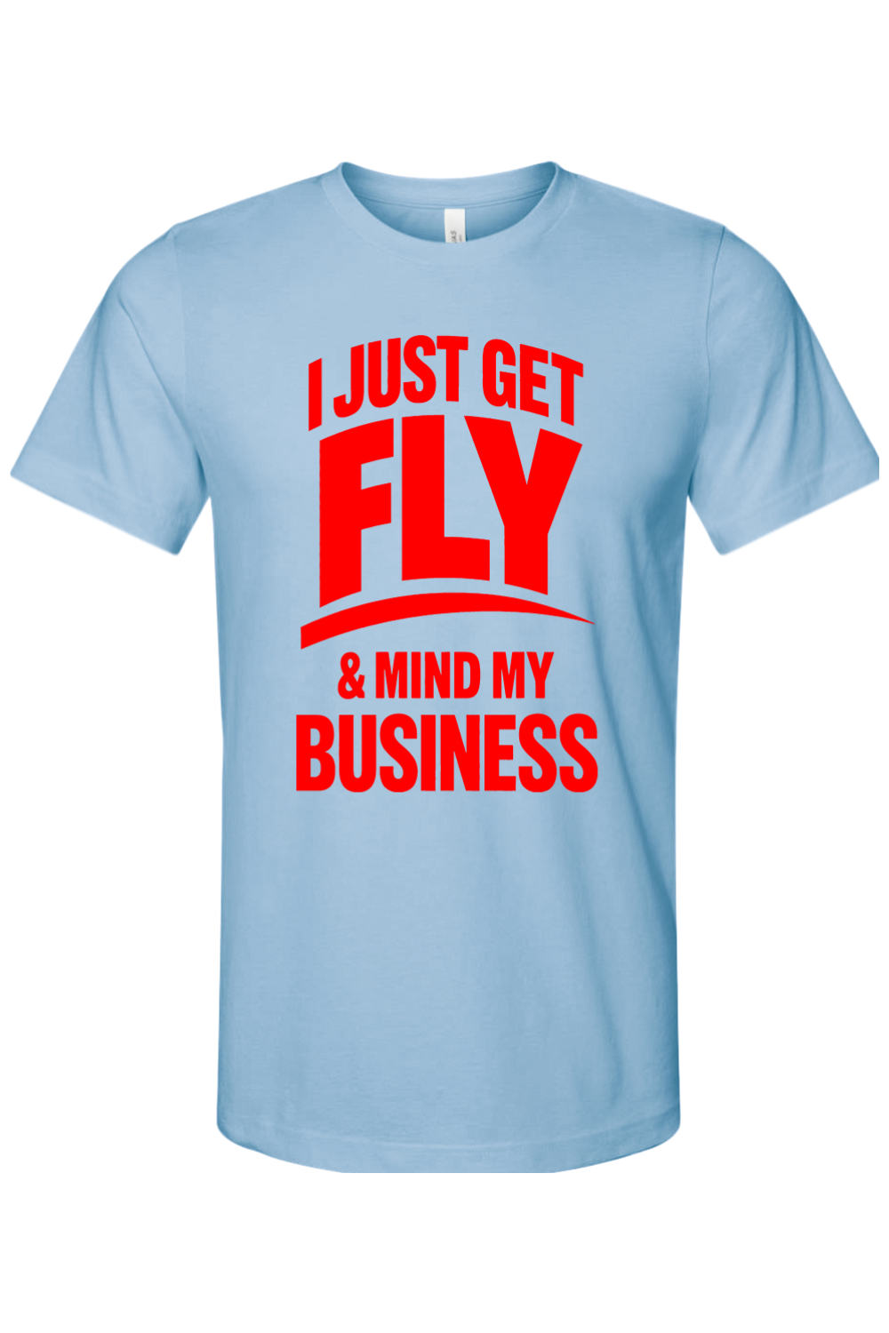 Get Fly & Mind My Business - Red Font Unisex Short Sleeve Shirt