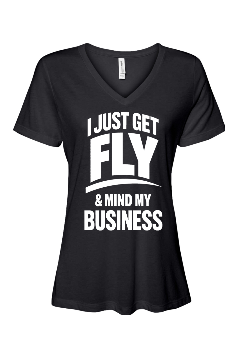 Get Fly & Mind My Business - White Font Short Sleeve V-Neck T-Shirt