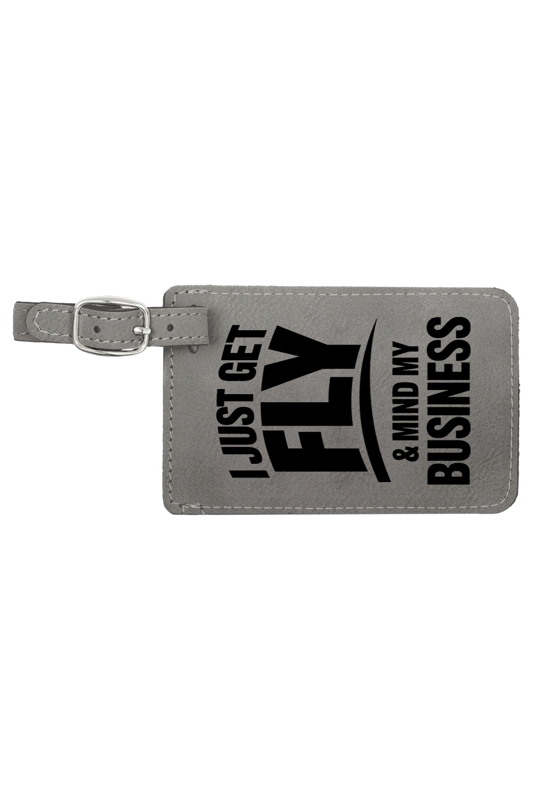 Get Fly & Mind My Business - 4 1/4" x 2 3/4" Laserable Leatherette Luggage Tag