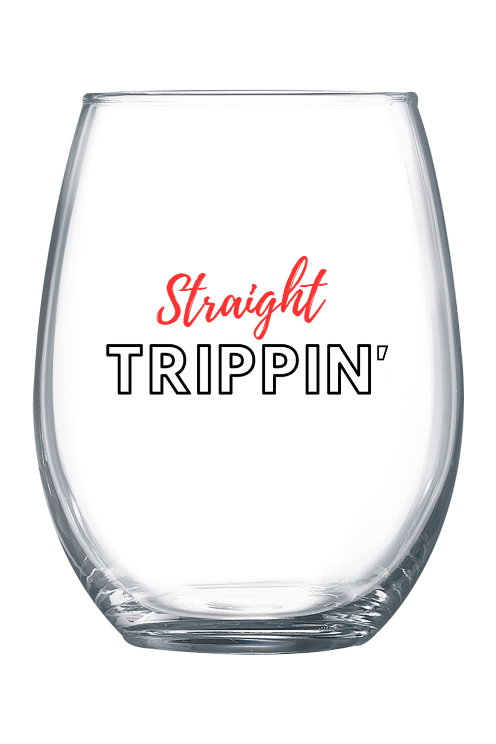 Straight Trippin - Red/Black Font 21 oz. Stemless Wine Glass