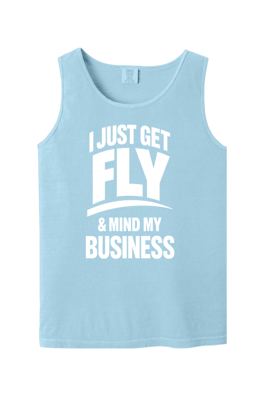 Get Fly & Minding My Business V1 - White Font Unisex Tank Top