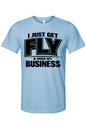 Get Fly & Mind My Business V2 - Black Font Unisex Short Sleeve Shirt