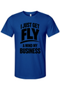 Get Fly & Mind My Business - Black Font Unisex Short Sleeve Shirt