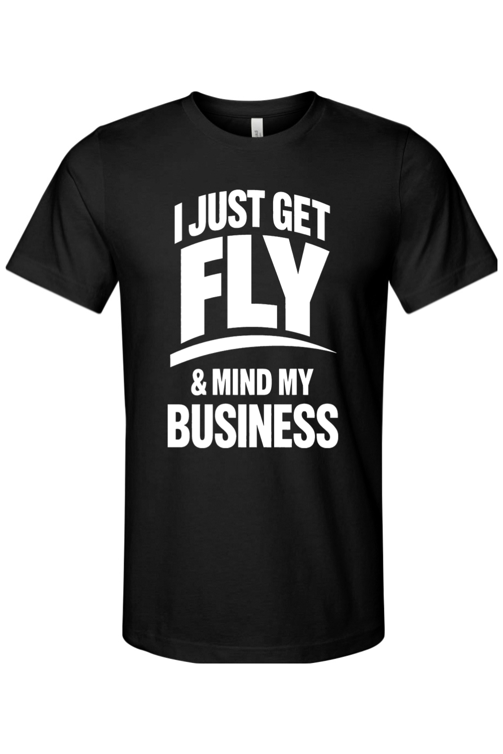 Get Fly & Mind My Business - White Font Unisex Short Sleeve Shirt