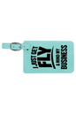 Get Fly & Mind My Business - 4 1/4" x 2 3/4" Laserable Leatherette Luggage Tag