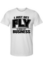 Get Fly & Mind My Business V2 - Black Font Unisex Short Sleeve Shirt