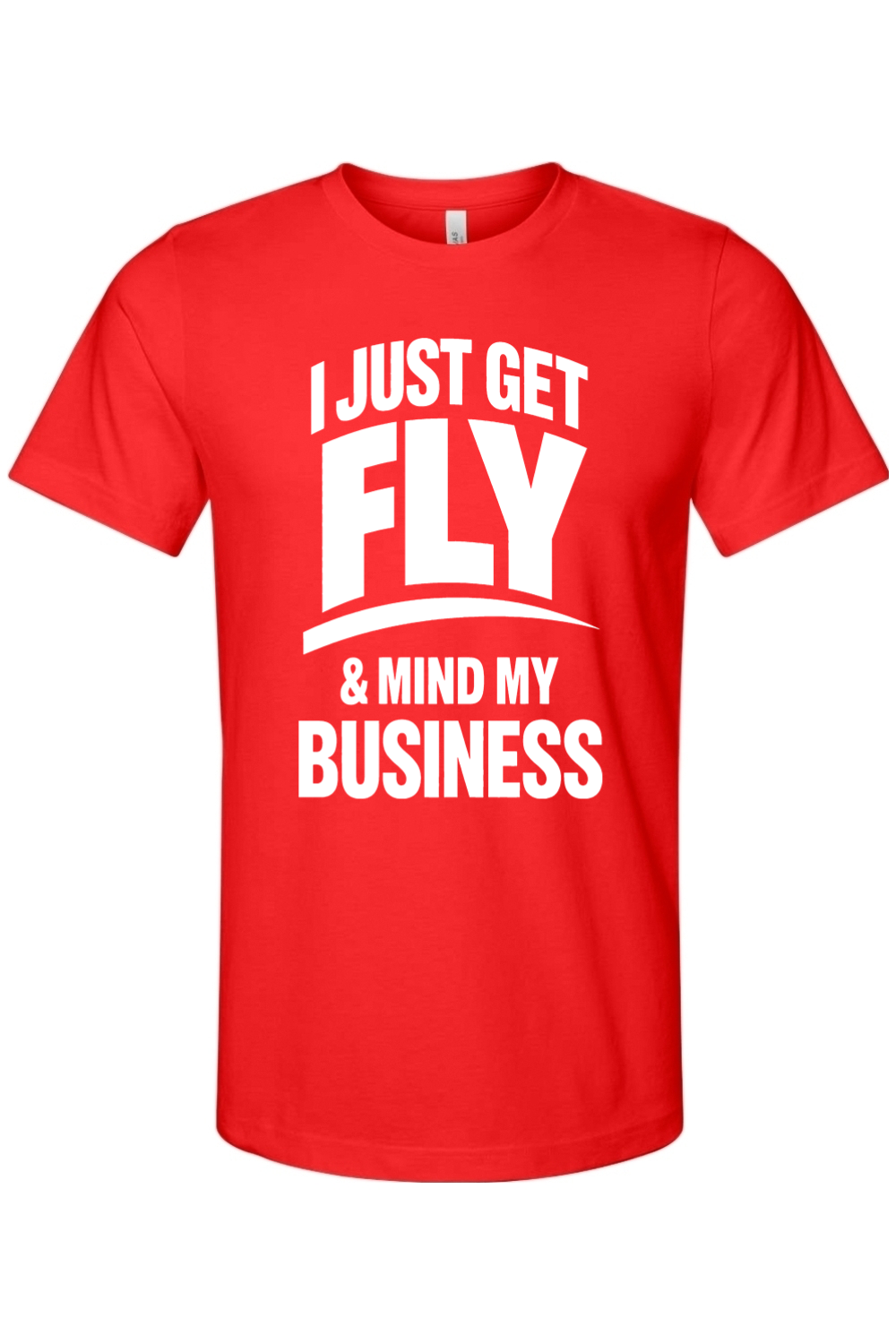 Get Fly & Mind My Business - White Font Unisex Short Sleeve Shirt