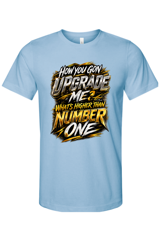 How You Gon Upgrade Me? V2 - White/Gold Font Unisex Short Sleeve Shirt