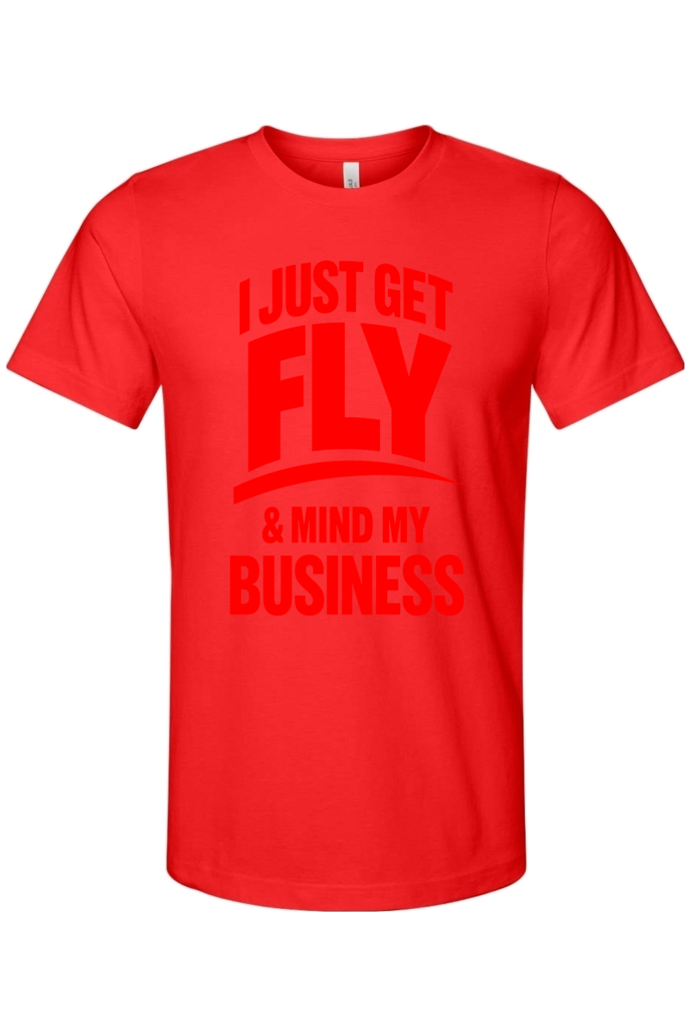 Get Fly & Mind My Business - Red Font Unisex Short Sleeve Shirt