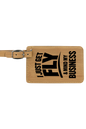 Get Fly & Mind My Business - 4 1/4" x 2 3/4" Laserable Leatherette Luggage Tag