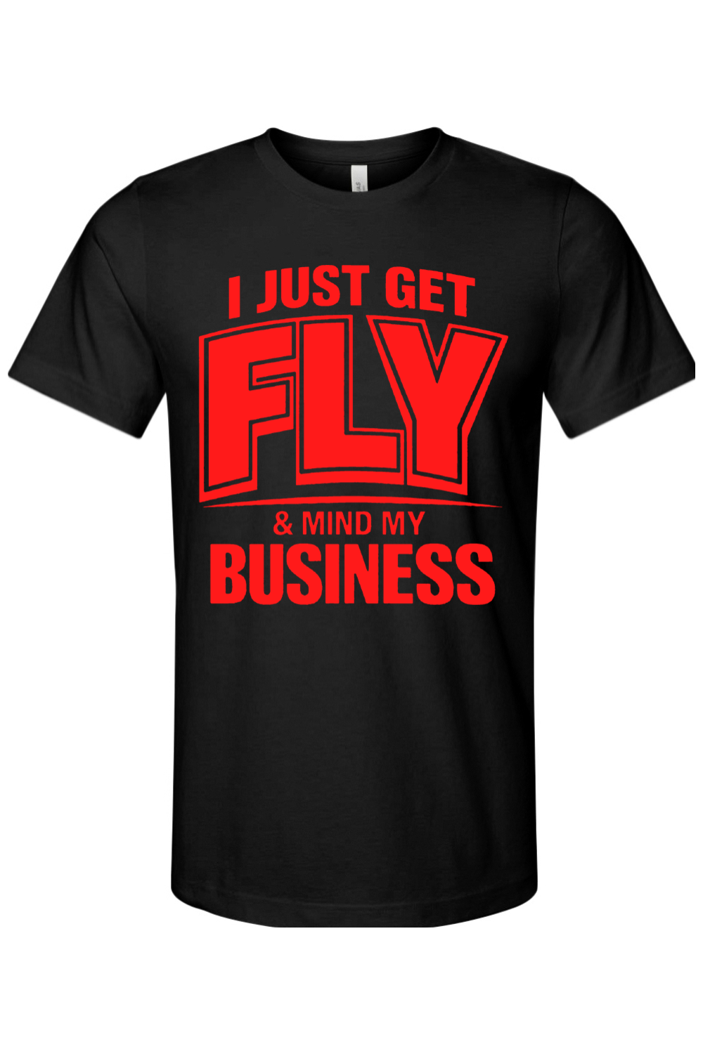 Get Fly & Mind My Business - Red Font Unisex Short Sleeve Shirt