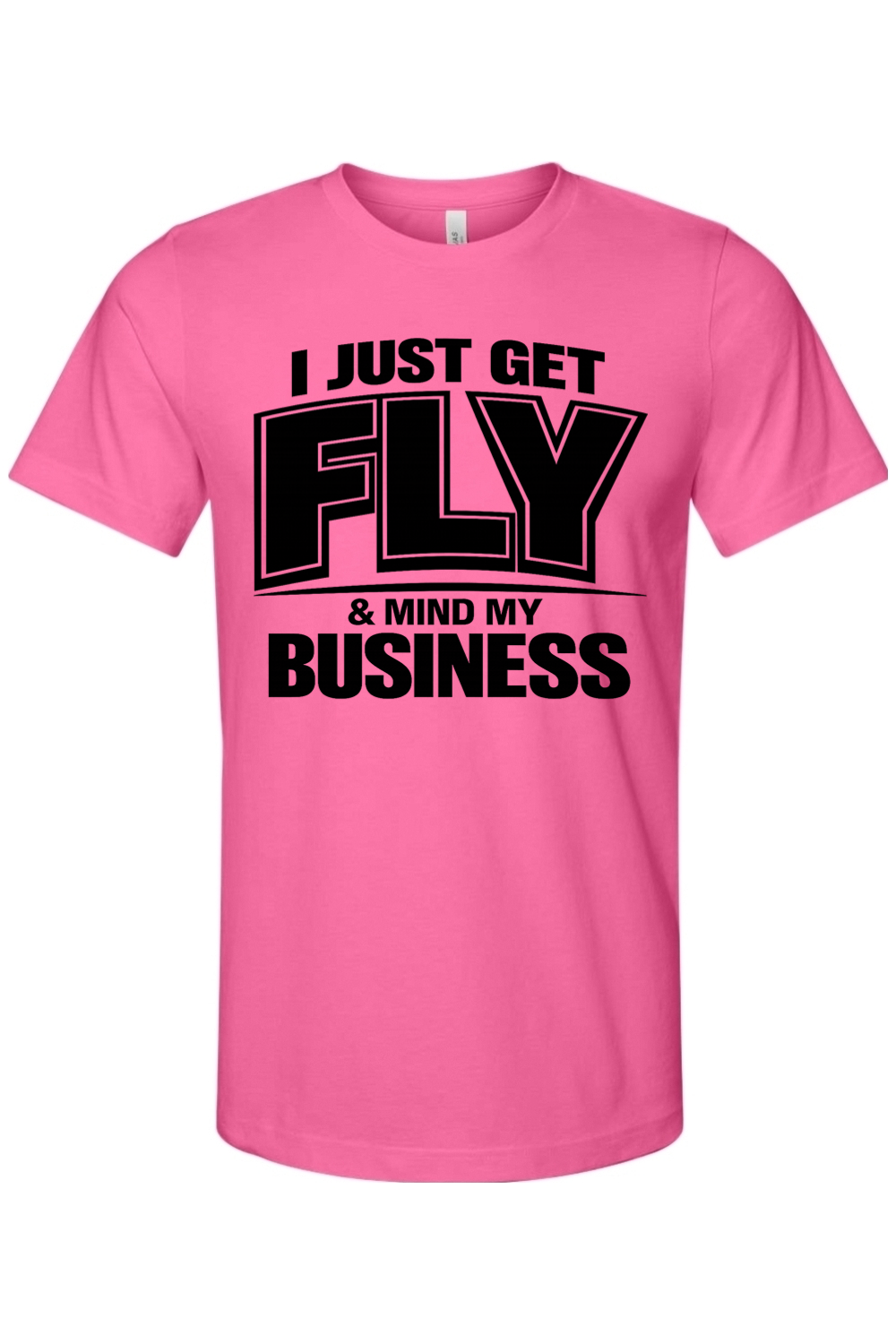 Get Fly & Mind My Business V2 - Black Font Unisex Short Sleeve Shirt