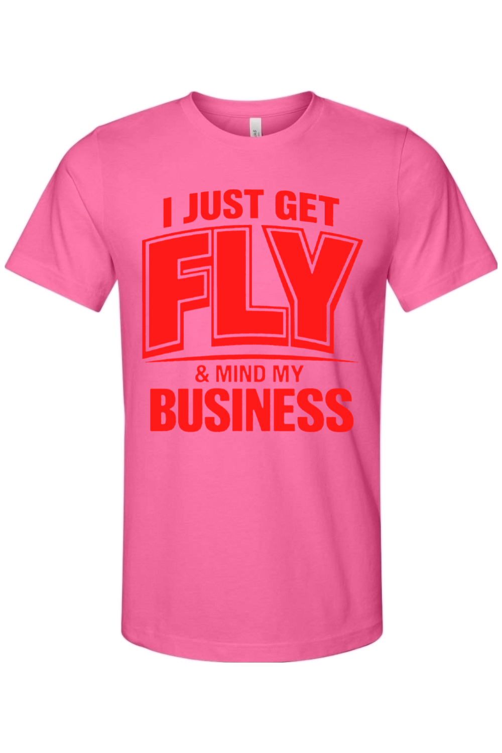 Get Fly & Mind My Business - Red Font Unisex Short Sleeve Shirt
