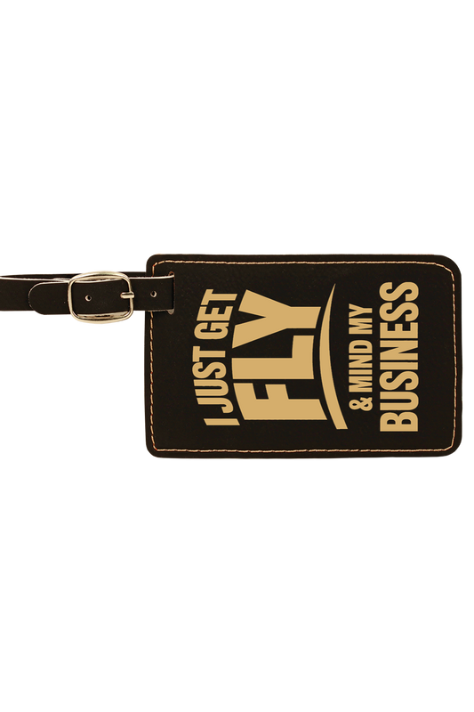 Get Fly & Mind My Business - 4 1/4" x 2 3/4" Laserable Leatherette Luggage Tag
