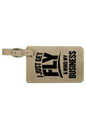 Get Fly & Mind My Business - 4 1/4" x 2 3/4" Laserable Leatherette Luggage Tag