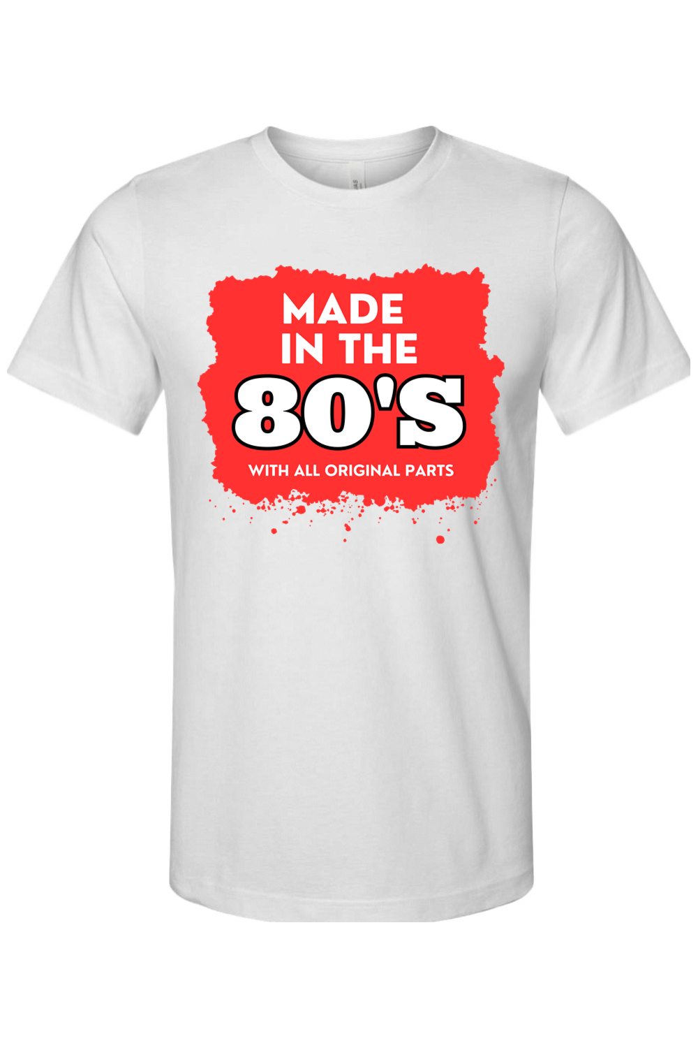 Made in the 80s Original Parts - White/Red Font Unisex Short Sleeve Shirt