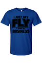 Get Fly & Mind My Business V2 - Black Font Unisex Short Sleeve Shirt