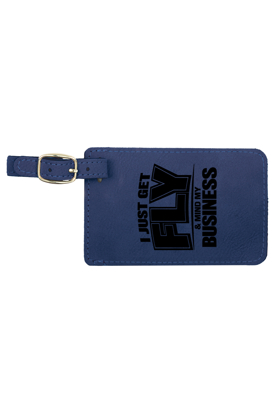 Get Fly & Mind My Business V2 - 4 1/4" x 2 3/4" Laserable Leatherette Luggage Tag