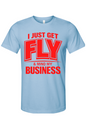 Get Fly & Mind My Business - Red Font Unisex Short Sleeve Shirt