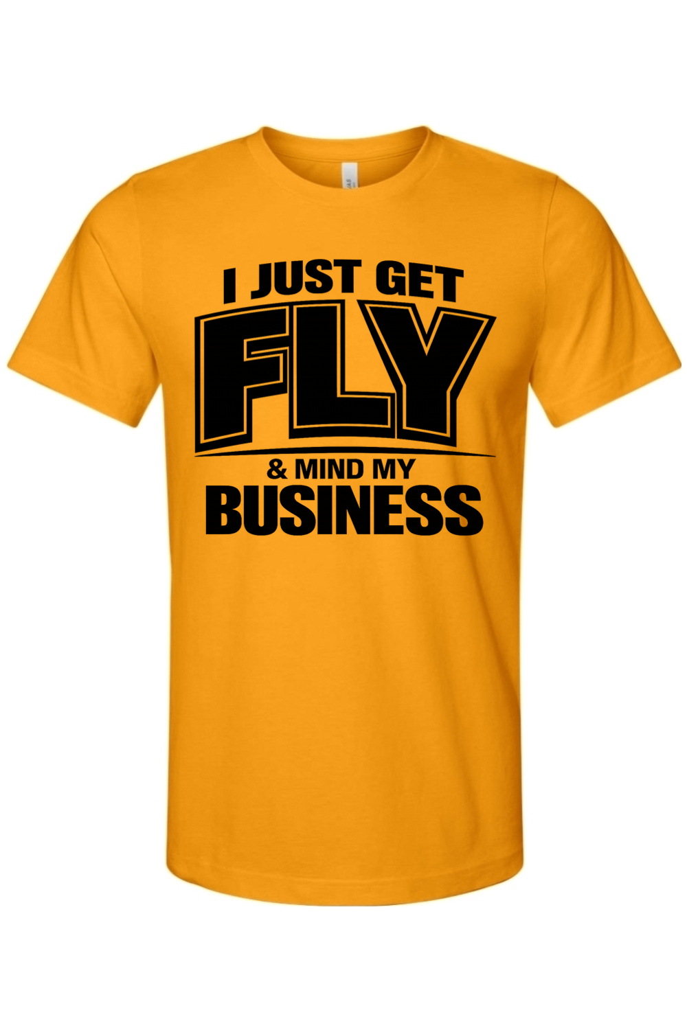 Get Fly & Mind My Business V2 - Black Font Unisex Short Sleeve Shirt