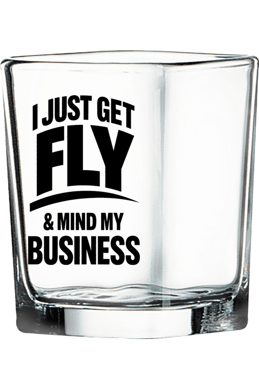 Get Fly & Mind My Business - Black Font 2 1/4 oz. Square Shot Glass