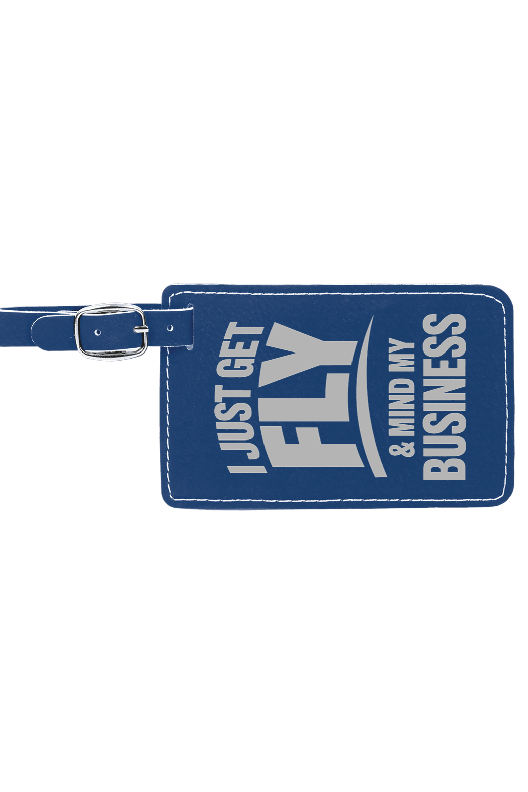 Get Fly & Mind My Business - 4 1/4" x 2 3/4" Laserable Leatherette Luggage Tag