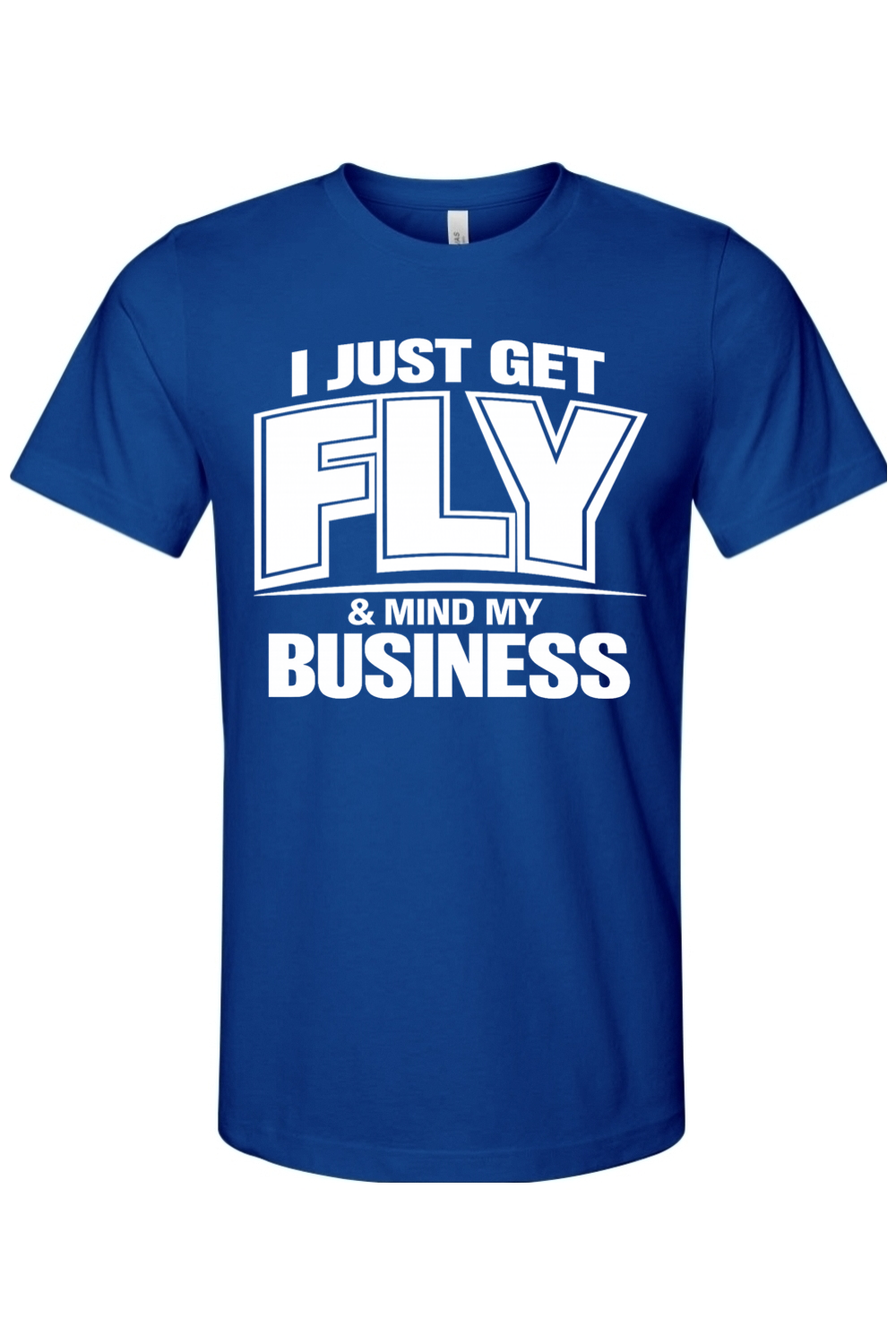 Get Fly & Mind My Business V2 - White Font Unisex Short Sleeve Shirt