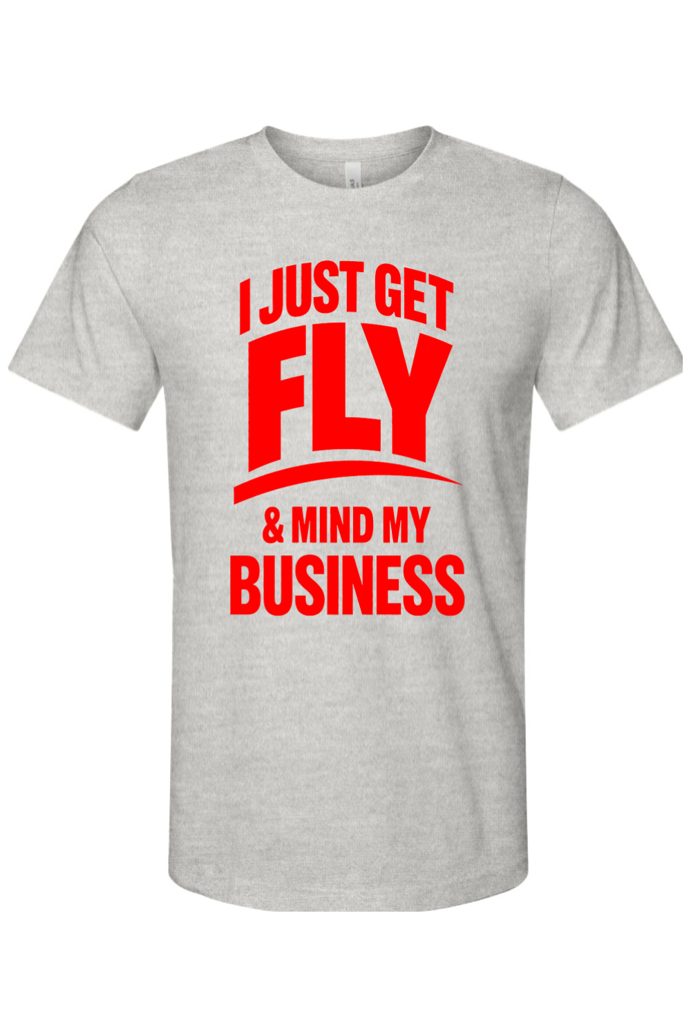Get Fly & Mind My Business - Red Font Unisex Short Sleeve Shirt