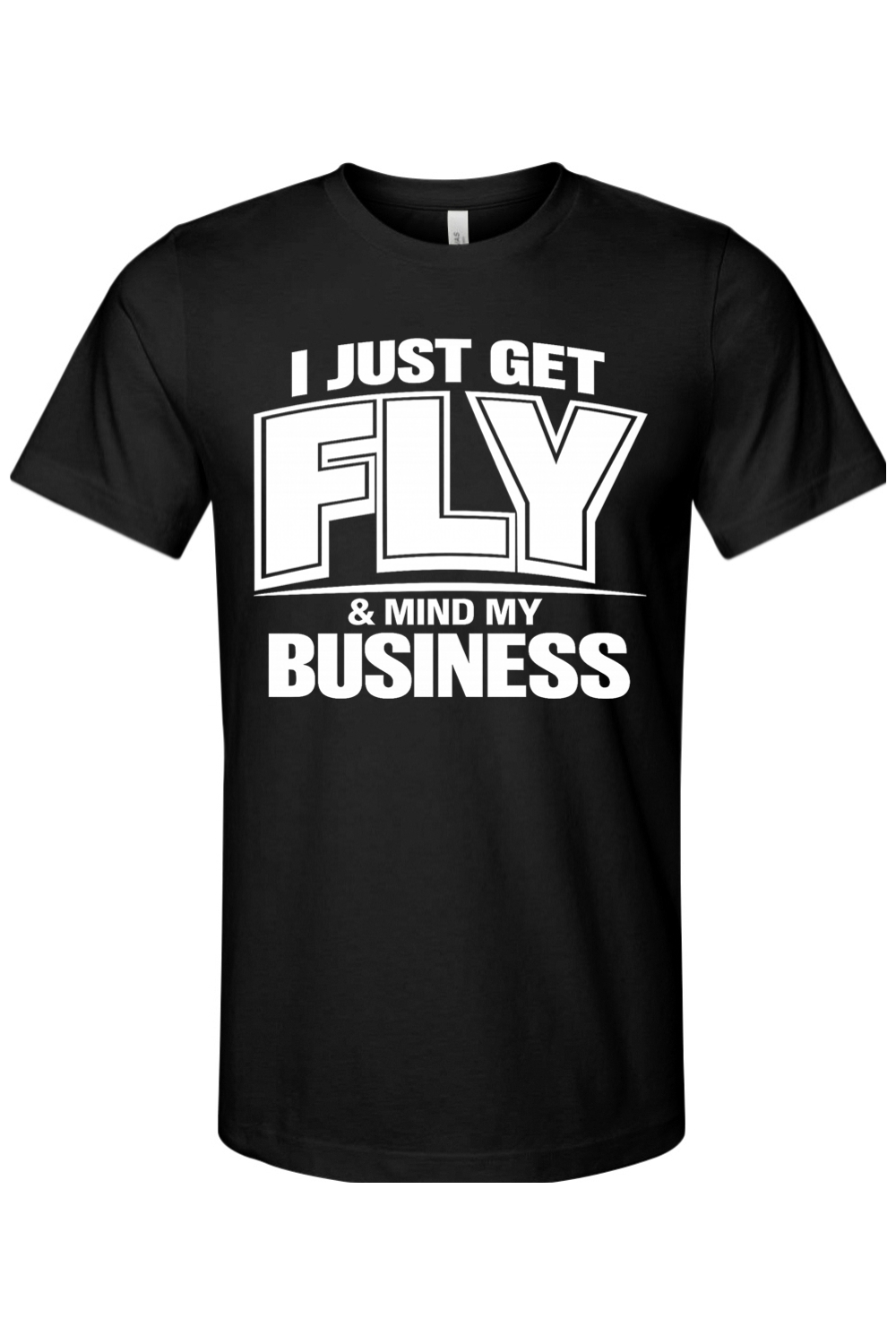 Get Fly & Mind My Business V2 - White Font Unisex Short Sleeve Shirt
