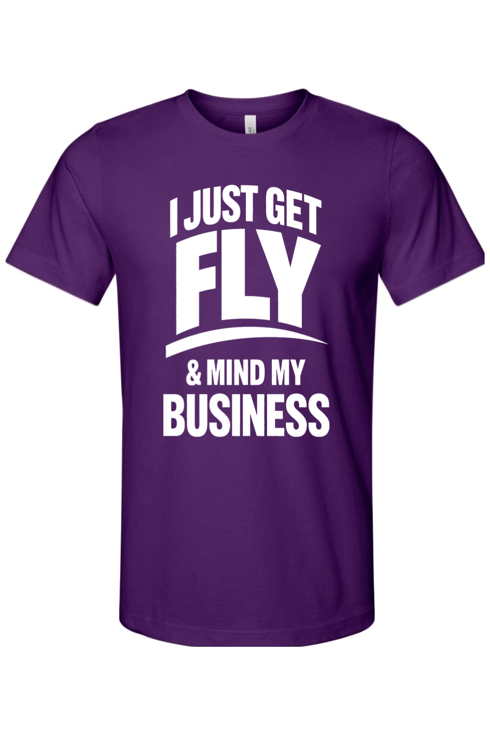 Get Fly & Mind My Business - White Font Unisex Short Sleeve Shirt