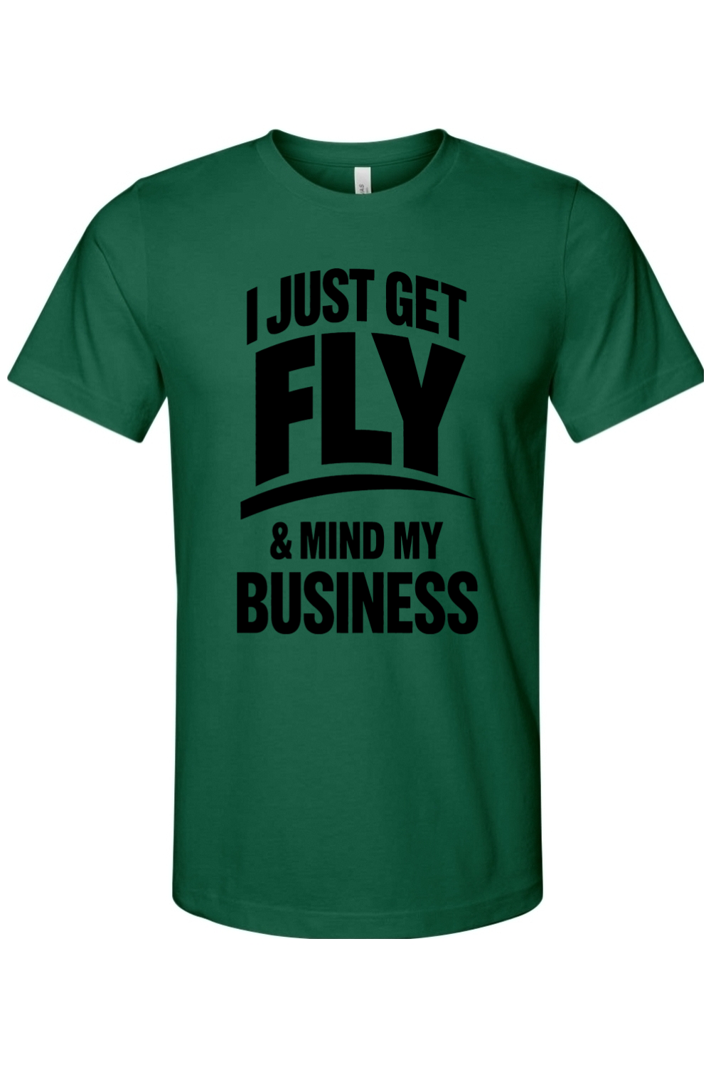 Get Fly & Mind My Business - Black Font Unisex Short Sleeve Shirt