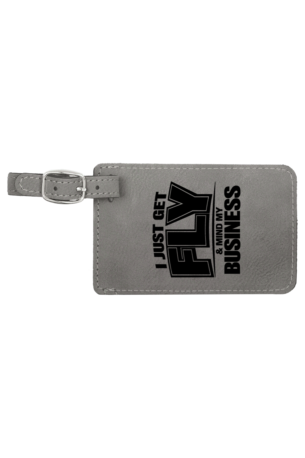 Get Fly & Mind My Business V2 - 4 1/4" x 2 3/4" Laserable Leatherette Luggage Tag