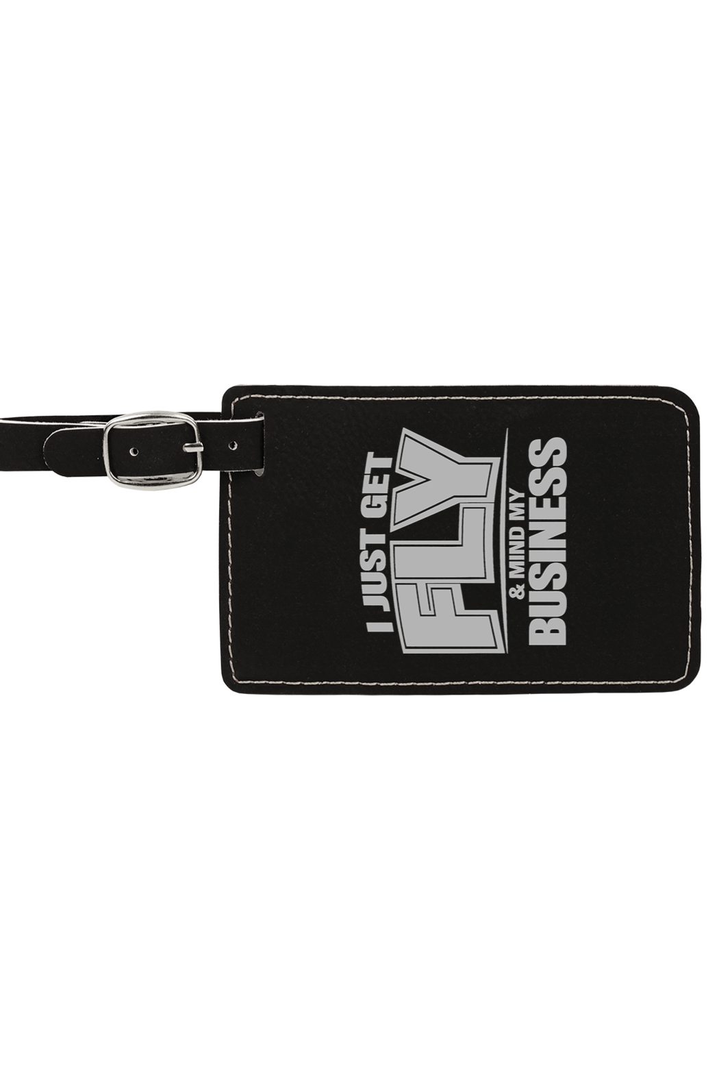 Get Fly & Mind My Business V2 - 4 1/4" x 2 3/4" Laserable Leatherette Luggage Tag