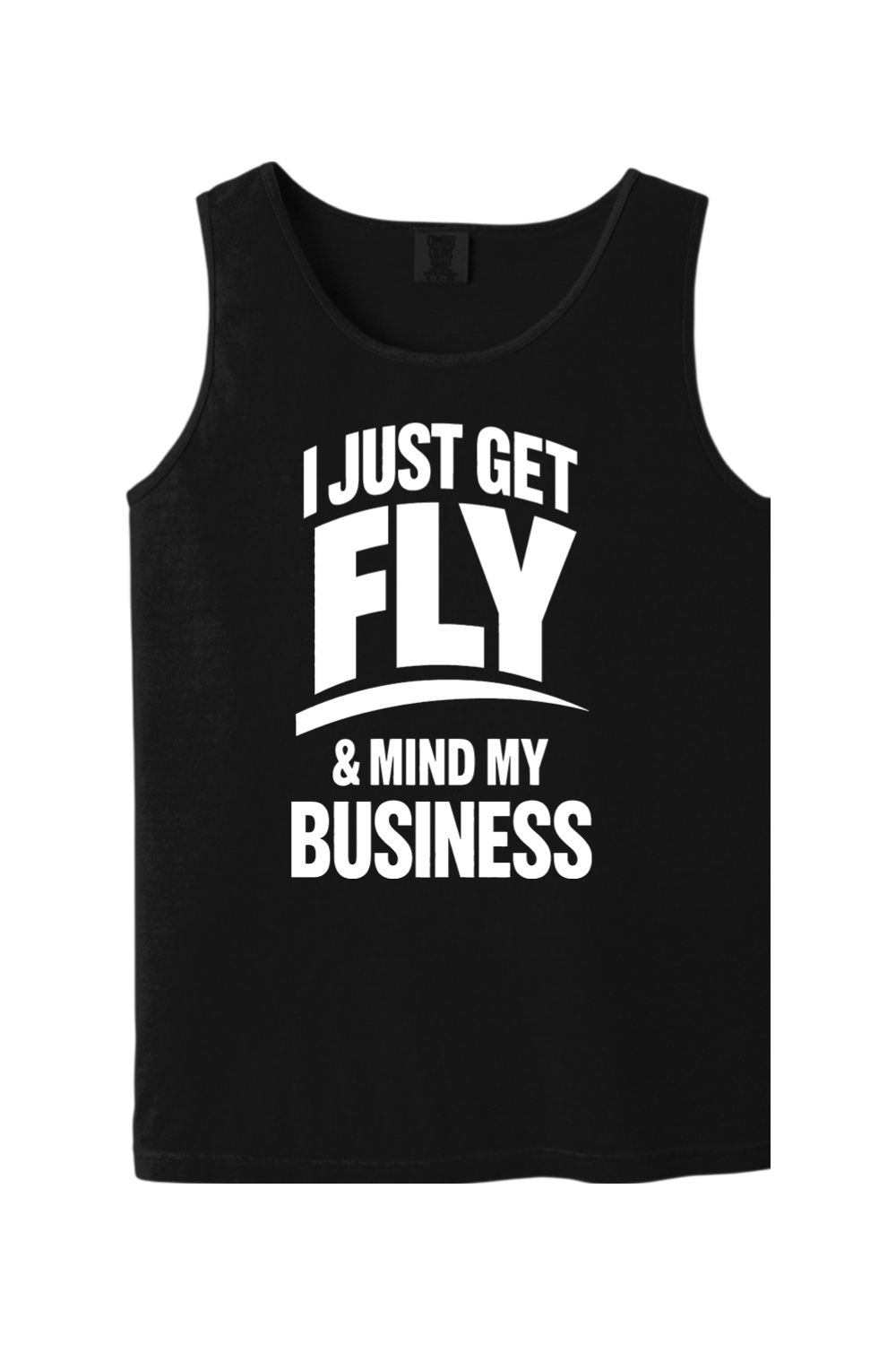 Get Fly & Minding My Business V1 - White Font Unisex Tank Top