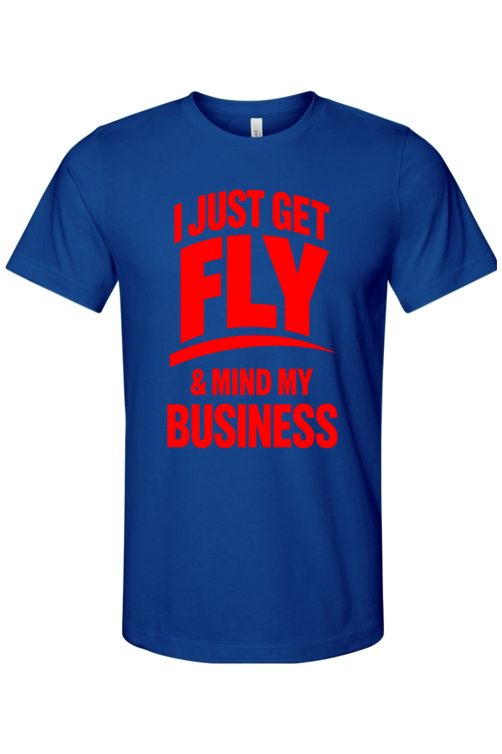 Get Fly & Mind My Business - Red Font Unisex Short Sleeve Shirt