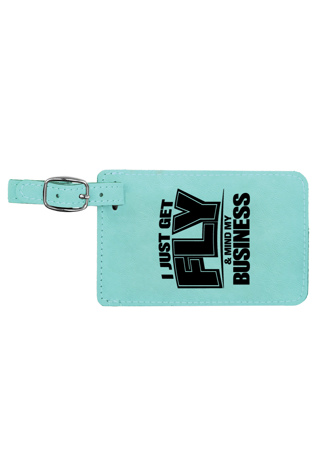 Get Fly & Mind My Business V2 - 4 1/4" x 2 3/4" Laserable Leatherette Luggage Tag