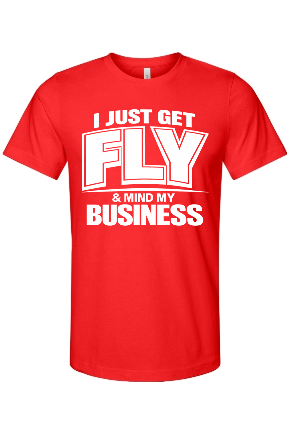 Get Fly & Mind My Business V2 - White Font Unisex Short Sleeve Shirt